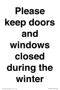 Please keep doors and windows closed during the winter